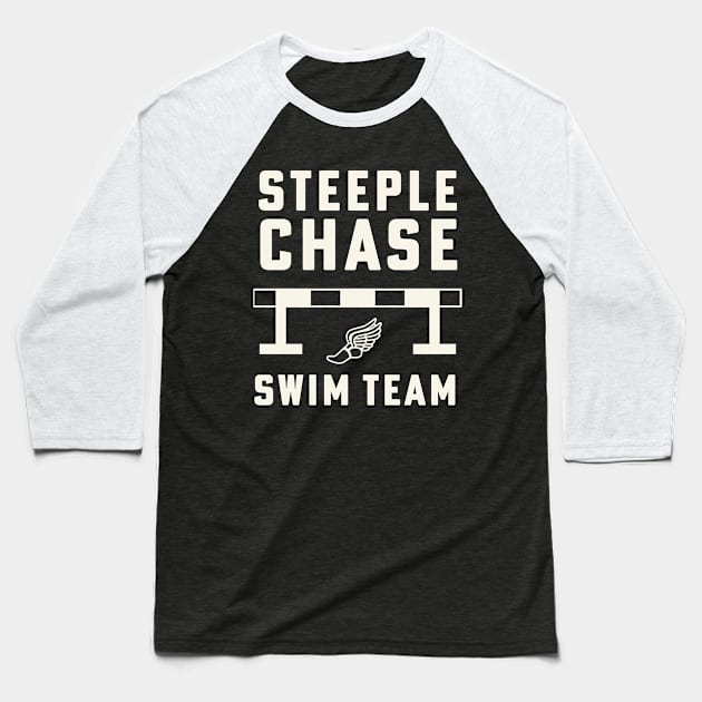 Steeplechase Swim Team Funny Track and Field Baseball T-Shirt by PodDesignShop